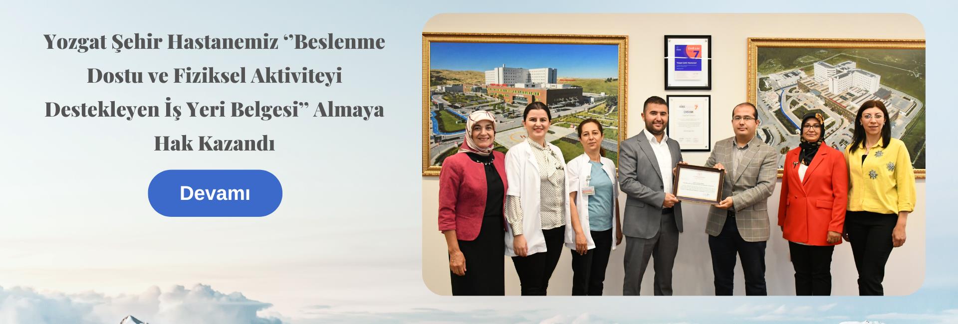 Yozgat Şehir Hastanemiz ‘’Beslenme Dostu ve Fiziksel Aktiviteyi Destekleyen İş Yeri Belgesi’’ Almaya Hak Kazandı