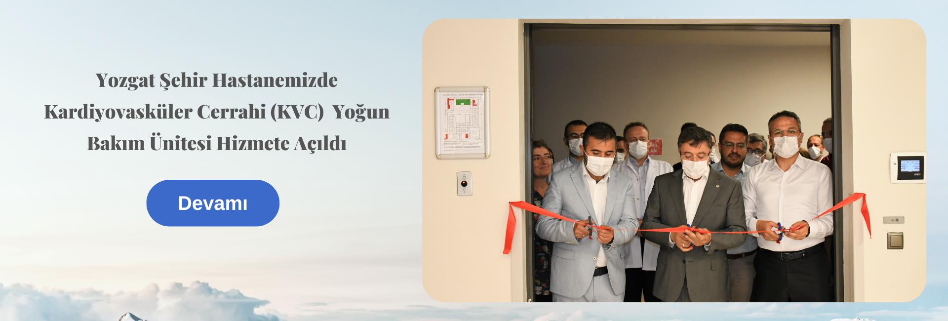 Yozgat Şehir Hastanemizde Kardiyovasküler Cerrahi (KVC)  Yoğun Bakım Ünitesi Hizmete Açıldı