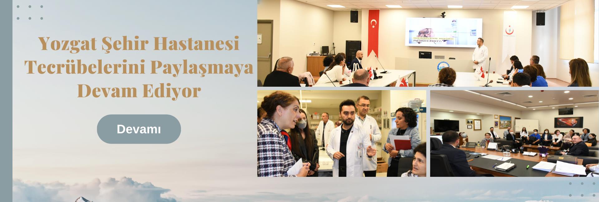 Yozgat Şehir Hastanemiz Tecrübelerini Paylaşmaya Devam Ediyor