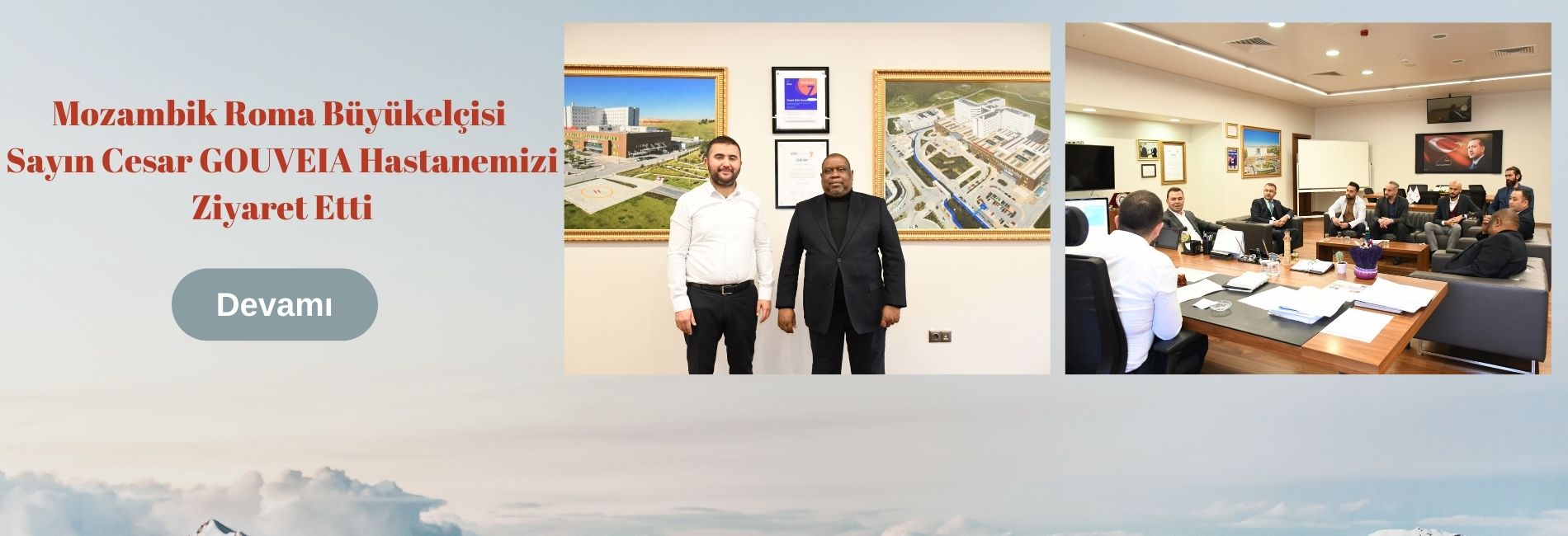Mozambik Roma Büyükelçisi Sayın Cesar GOUVEIA Hastanemizi Ziyaret Etti